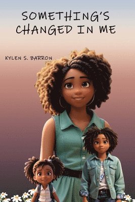 Kylen S Barron, Kylen S. Barron, Kylen  S. Barron - Something's Changed In Me, Häftad