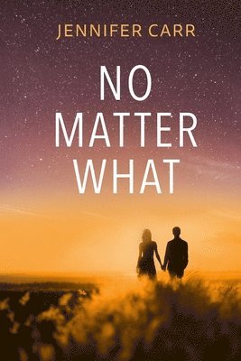 Jennifer Carr - No Matter What, Häftad