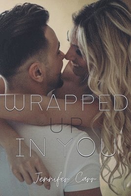 Jennifer Carr, Ashley Andrews - Wrapped Up in You, Häftad