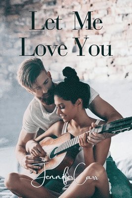 Jennifer Carr, Ashley Andrews - Let Me Love You, Häftad