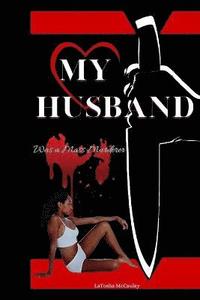 bokomslag My Husband Was a Mass Murderer