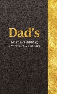 bokomslag Dad's 100 Poems, Riddles, and Songs in 100 Days