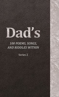 bokomslag Dad's 100 Poems, Songs, and Riddles Within