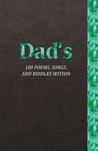 bokomslag Dad's 100 Poems, Songs, and Riddles Within