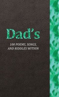 bokomslag Dad's 100 Poems, Songs, and Riddles Within