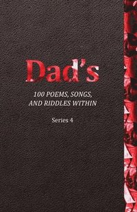 bokomslag Dad's 100 Poems, Songs, and Riddles Within