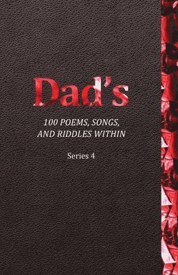 bokomslag Dad's 100 Poems, Songs, and Riddles Within: Series 4