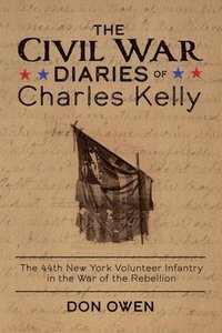 bokomslag The Civil War Diaries of Charles Kelly