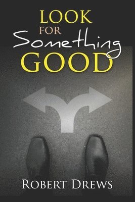 Robert Drews - Look for Something Good, Häftad