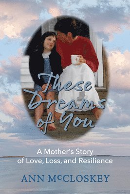 Ann McCloskey - These Dreams of You, Häftad