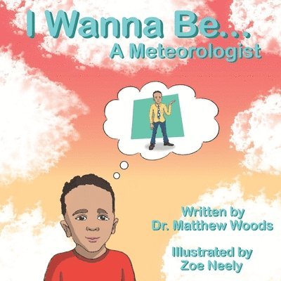 I Wanna Be... A Meteorologist 1