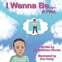 bokomslag I Wanna Be... A Pilot