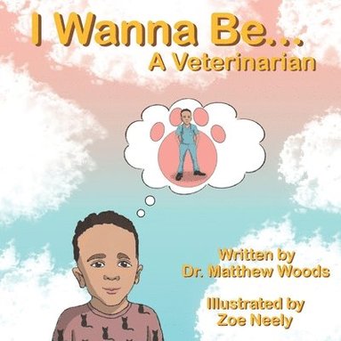 bokomslag I Wanna Be... A Veterinarian