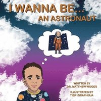 bokomslag I Wanna Be... An Astronaut