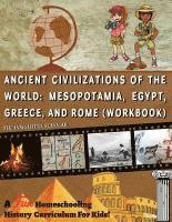 bokomslag Fun Homeschooling History Curriculum for Kids! Ancient Civilizations of the World