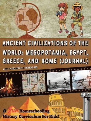 A Fun Homeschooling History Curriculum for Kids! Ancient Civilizations of the World 1