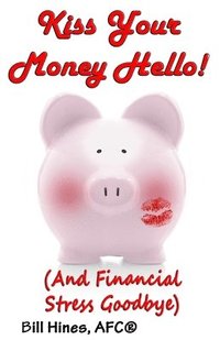 bokomslag Kiss Your Money Hello!