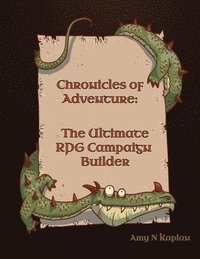 bokomslag Chronicles of Adventure - The Ultimate RPG Campaign Builder