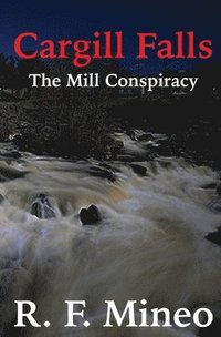 bokomslag Cargill Falls: The Mill Conspiracy