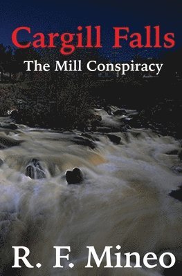 Cargill Falls: The Mill Conspiracy 1