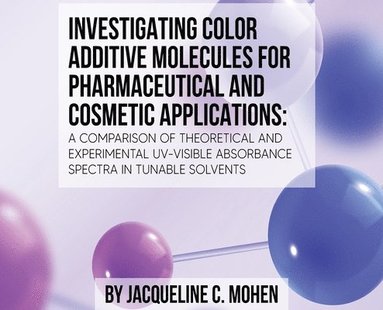 bokomslag Investigating Color Additive Molecules for Pharmaceutical and Cosmetic Applications