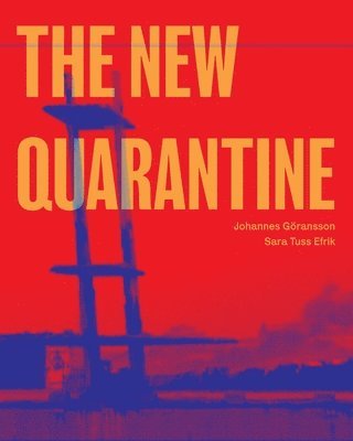 Johannes Göransson, Sara Tuss Efrik - New Quarantine, Häftad