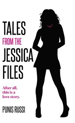 Punis Russi - Tales From The Jessica Files: After all, this a love story..., Inbunden
