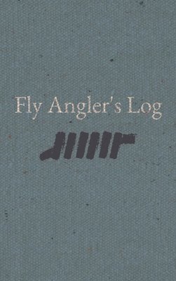 Fly Angler's Log 1