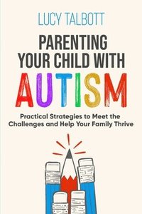 bokomslag Parenting Your Child with Autism