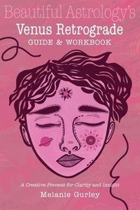 bokomslag Beautiful Astrology's Venus Retrograde Guide and Workbook