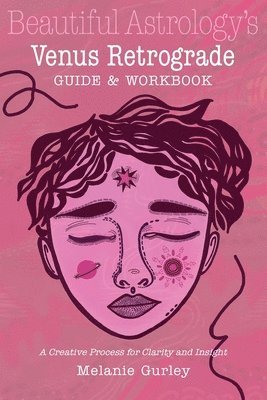 bokomslag Beautiful Astrology's Venus Retrograde Guide and Workbook