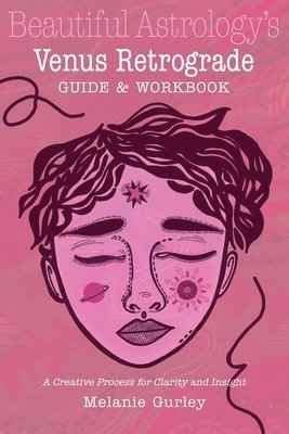Beautiful Astrology's Venus Retrograde Guide and Workbook 1
