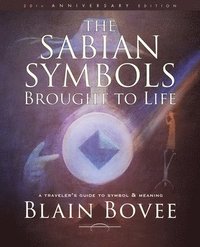 bokomslag The Sabian Symbols Brought to Life: A Traveler's Guide to Symbol and Meaning