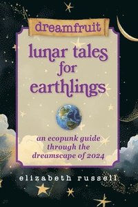 bokomslag Dreamfruit Lunar Tales for Earthlings