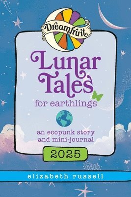 bokomslag Dreamfruit 2025 Lunar Tales for Earthlings