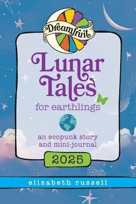 Dreamfruit 2025 Lunar Tales for Earthlings 1