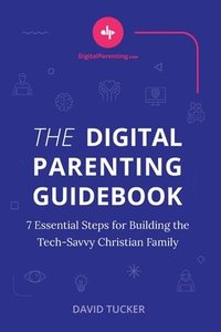 bokomslag The Digital Parenting Guidebook