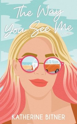 Katherine Bitner, Kimberly Steinke - Way You See Me, Häftad