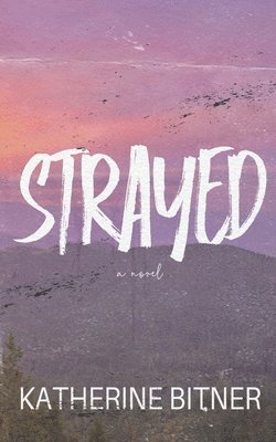 Katherine Bitner - Strayed, Häftad