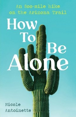 bokomslag How To Be Alone