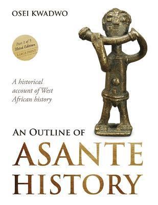 An Outline of Asante History Part 1 1