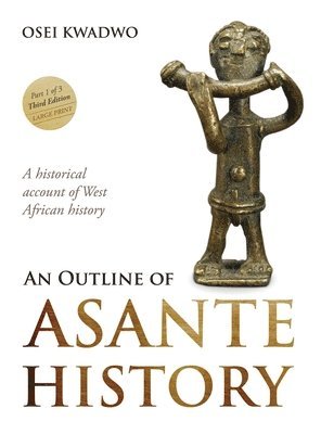 bokomslag An Outline of Asante History Part 1