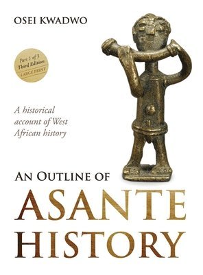 An Outline of Asante History Part 1 1