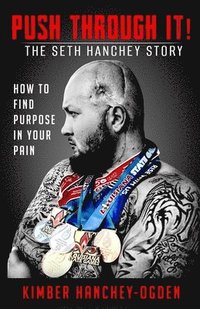 bokomslag PUSH THROUGH IT! The Seth Hanchey Story