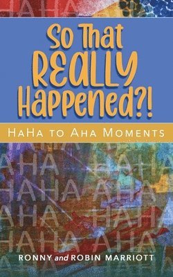 Ronny Marriott, Robin Marriott - So That REALLY Happened?! - HaHa to Aha Moments, Häftad