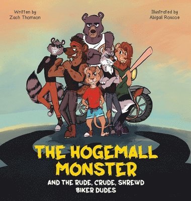 bokomslag Hogemall Monster and the Rude, Crude, Shrewd Biker Dudes