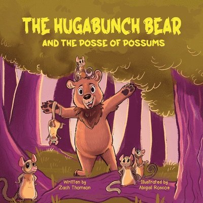 The Hugabunch Bear and the Posse of Possums 1