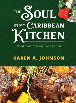 Karen A Johnson - Soul in my Caribbean Kitchen, Inbunden