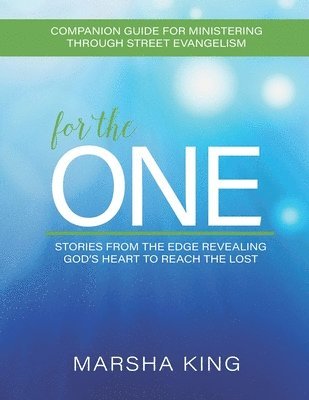 bokomslag For the One Companion Guide: Companion Guide for Ministering through Street Evangelism