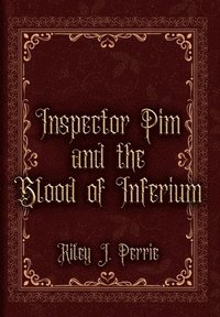 bokomslag Inspector Pim and the Blood of Inferium